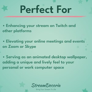 Puede incluir: Un fondo verde azulado con estrellas blancas y el texto "Perfect For" en rosa. El texto de abajo enumera los usos de los fondos de pantalla animados, incluyendo la mejora de las transmisiones en Twitch y otras plataformas, la elevaci&oacute;n de las reuniones y eventos en l&iacute;nea en Zoom o Skype, y la funci&oacute;n de fondo de pantalla animado para el escritorio. El texto "Stream Decoria" est&aacute; en la parte inferior de la imagen en blanco con el lema "Bring Your Stream To Life" en texto blanco m&aacute;s peque&ntilde;o.