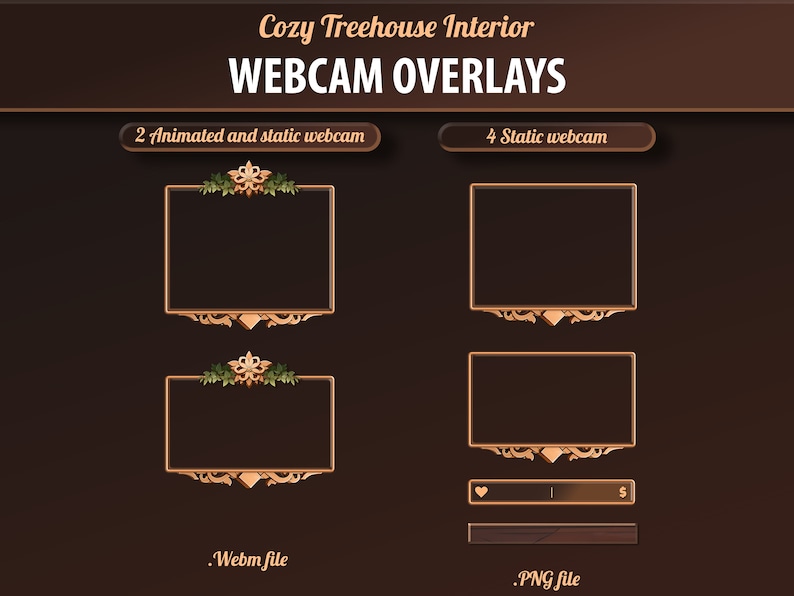 May include: Four webcam overlays with a cozy treehouse interior theme. Two overlays are animated and two are static. The overlays have a brown background with gold trim and floral accents. The text "Cozy Treehouse Interior" and "Webcam Overlays" is at the top of the image. The text "2 Animated and static webcam" and "4 Static webcam" is below the overlays. The text ".Webm file" and ".PNG file" is at the bottom of the image.