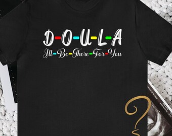 Doula Shirt,Gift for Doula,Gift for Labor & Delivery Nurse Appreciation, Boho Doula Midwife Shirt, Pregnancy Childbirth Support Birth Coach