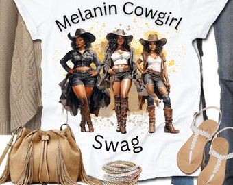 Melanin Cowgirls Shirt - Adult Unisex - African American - Western Attire - Texas Girl - Rodeo Style - Melanin Woman - Black Rodeo