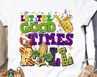 Let the Good Times Roll T-Shirt, Mardi Gras, Fat Tuesday, Louisiana, Mardi Gras Parade