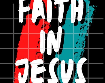 Faith in Jesus Christ PNG: Christian Sublimation Design (Digital Download)