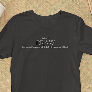 Artist Shirt | Gift for Drawing Friend | Artistic Tshirt Gift for Designer | Drawing Shirt | Gift for Painter | Gift for Art Teacher