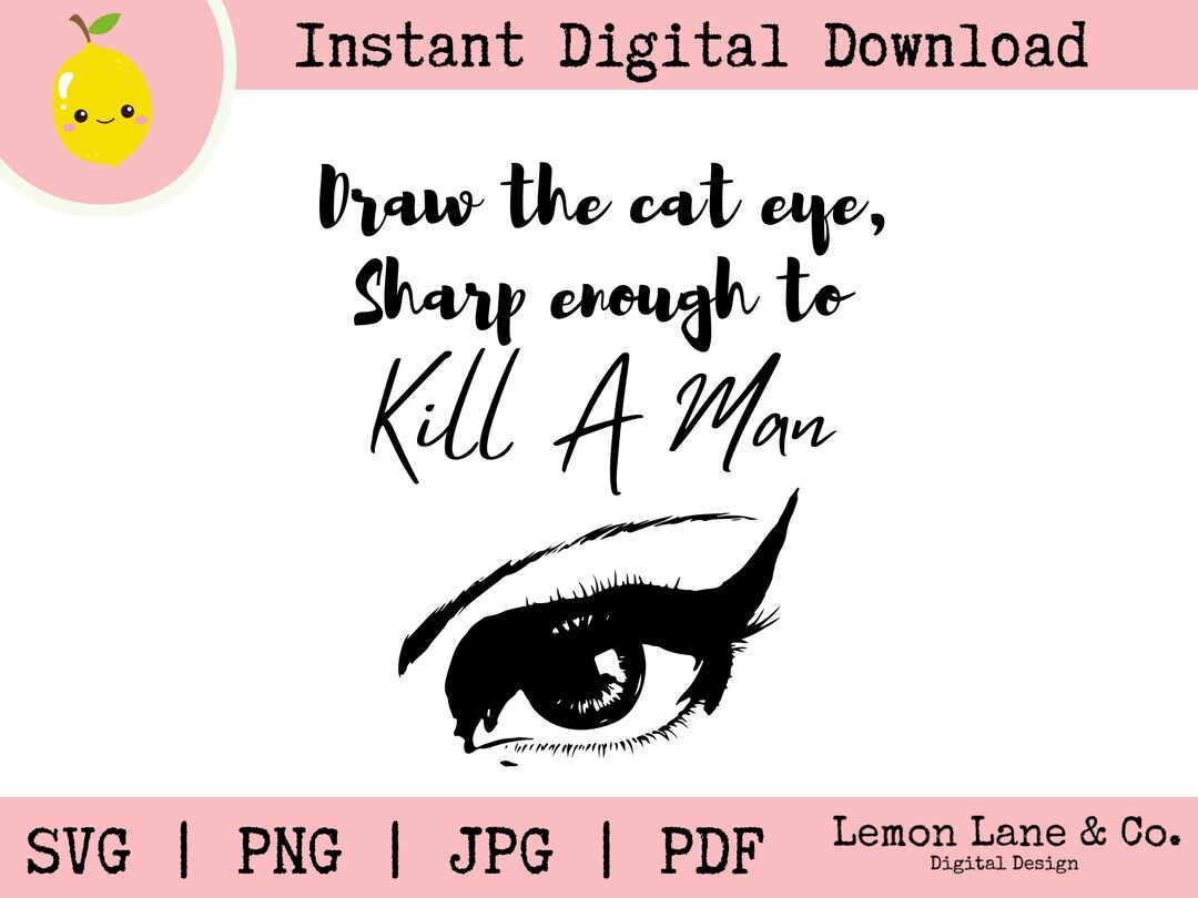 Draw the Cat Eye Sharp Enough to Kill A Man Digital Art Vigilante Shh