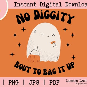 Kein Diggity Bout zum Einsacken, Niedliche Geisterkunst | Halloween SVG |