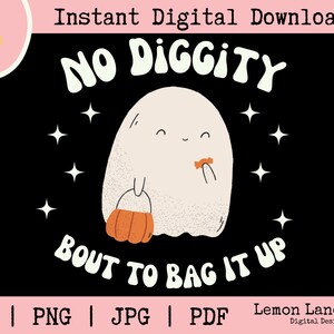 Kein Diggity Bout zum Einsacken, Niedliche Geisterkunst | Halloween SVG |