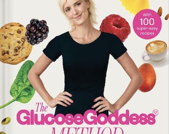 The Glucose Goddess Method: The 4-Week Guide to Cutting Cravings, Getting Your Energy Back, and Feeling Amazing