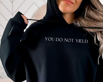 You Do Not Yield Embroidered Hoodie, Sarah J Maas Bookish Gift