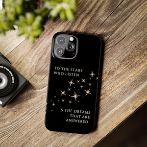 A Court of Thorns and Roses - To the Stars Who Listen Phone Case | Inspired by &#39;A Court of Thorns and Roses&#39; by Sarah J. Maas