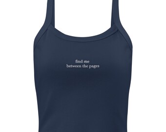 Find me between the pages embroidered tank, gift for readers and book lovers