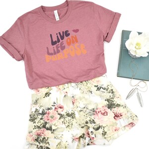 Live Life On Purpose Tee | Graphic Shirt | Summer T-Shirt