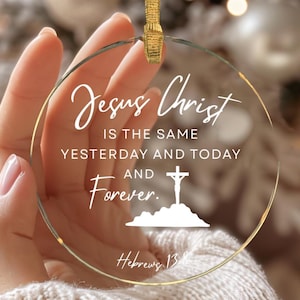 Adorno navideño, Hebreos 13:8 - Jesucristo es el mismo ayer y hoy, versículo bíblico, regalo religioso, adorno cristiano de vidrio