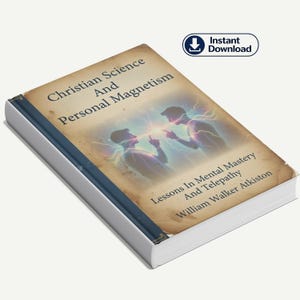 Echte telepathie: hoe ontwikkel je echte mind-to-mind-communicatie, Christian Science, persoonlijk magnetisme, mentaal meesterschap en telepathie