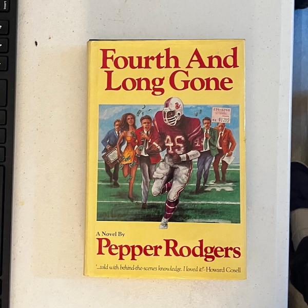 Fourth and Long Gone - Author, Pepper Rodgers  - A bawdy comical novel by former football coach of Kansas, UCLA, GA Tech,  Memphis Showboats