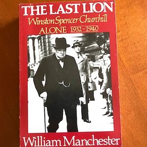 Winston Churchill - The Last Lion Winston Spencer Churchill ALONE 1932-1940 - William Manchester  SB