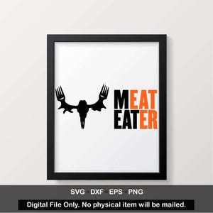 May include: A black and white silhouette of a moose skull with forks for antlers. The text "MEAT EATER" is in orange letters below the skull. The image is in a black frame.