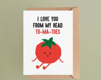 I Love You From My Head Tomato (to my toes) Card | Funny Pun Valentines Day Anniversary Love Friendship Card