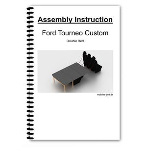 Puede incluir: Instrucciones de montaje para un kit de conversión de cama doble para una furgoneta Ford Tourneo Custom. Las instrucciones muestran un diagrama de la cama en proceso de montaje con los asientos plegados.