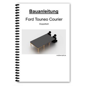 Può includere: Un manuale rilegato a spirale con il titolo "Bauanleitung" e "Ford Touneo Courier" stampato in nero. L'immagine mostra un tavolo grigio con due figure stilizzate nere. Il sito web "mobiles-bett.de" è visibile.
