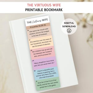 May include: A printable bookmark with a colorful design and the text "The Virtuous Wife" and "Proverbs 31:26-31". The bookmark features verses from the Bible about a virtuous wife.