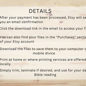 May include: Details on how to access and use digital files purchased from Etsy. After payment, Etsy sends an email confirmation with a download link. Files can also be found in the "Purchases" section of the Etsy account. The files can be saved to a computer or mobile device, printed at home or at a printing service, and trimmed or laminated.