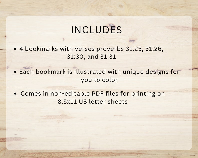 May include: Set of four printable bookmarks featuring verses from Proverbs 31:25, 31:26, 31:30, and 31:31. Each bookmark is illustrated with a unique design for coloring. The bookmarks are designed to print on 8.5x11 inch US letter sheets.