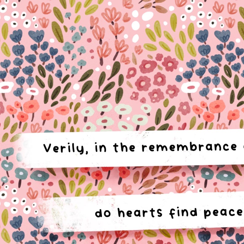 May include: A pink background with a floral pattern of blue, red, and white flowers. The text "Verily, in the remembrance" and "do hearts find peace" is written on two white banners.
