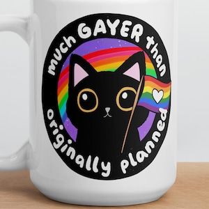 Much Gayer Than Originally Planned - White Glossy Mug - LGBTQIA+ - Pide