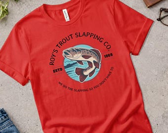 Roy's Trout Slapping Co. T-Shirt: Bella Canvas Unisex Tee - Outdoorsy Apparel