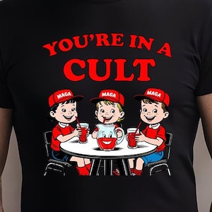 You&#39;re in a Cult T-Shirt - Satirical Political Humor Tee - Anti-MAGA - Bella Canvas 3001 Unisex Soft Cotton