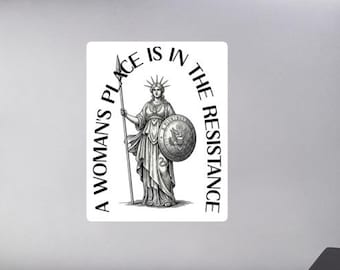 A Woman’s Place Is in the Resistance Sticker, Lady Liberty as Athena