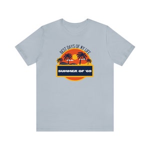 Summer of &#39;69 Best Days of My Life - Unisex Jersey Short Sleeve Tee