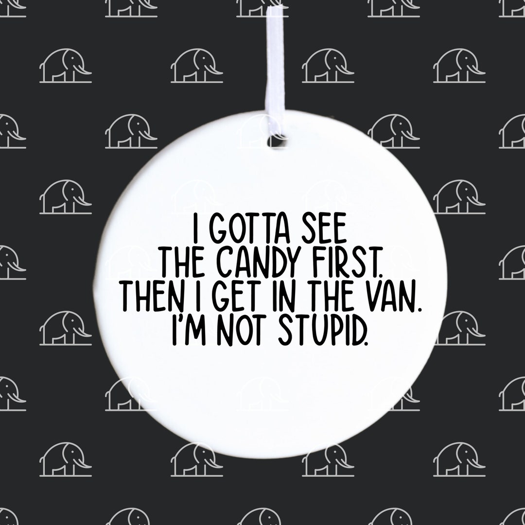 I Gotta See Candy First Funny Ornament, Coworker Ornament, White