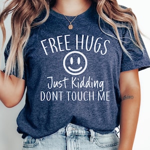 Free Hugs Just Kidding Shirt, Free Hugs Tshirt, Funny Social Distancing Gift, Social Distance, Introvert T-shirt, Don&#39;t Touch Me Shirt