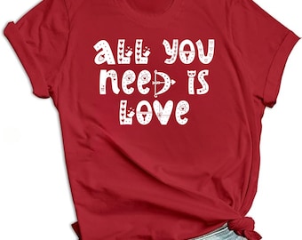 Valentine's Day Tshirt, All You Need Is Love T-shirt, Self Love Shirt, Self Care Shirt, Positive T-shirts, Cozy Tshirt, Gift for Girlfriend