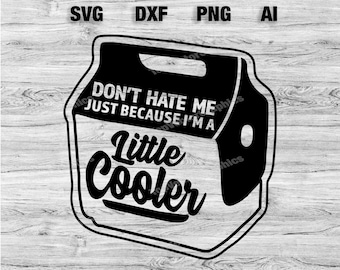 Hasse mich nicht, weil ich etwas cooler bin. Cut Files | Vektor-Silhouette, Cameo, Cricut SVG, PNG, Dxf, Ai, Sofort-Download-Laser