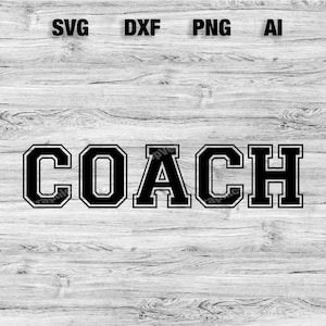 Coach SVG, Varsity Font Coach | Coach Shirt Svg, Coach Gift Svg, Coach Silhouette, Cameo, Cricut SVG, PNG, Dxf, Ai, Instant Download Laser