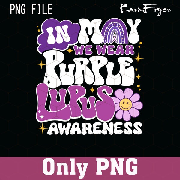 In May We Wear Lupus Awareness Png, Lupus Warrior Png, Purple Ribbon Png, Lupus png, sublimate designs digital download