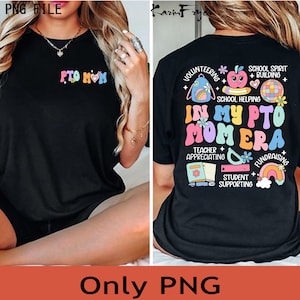 In My PTO Mom Era Png, Pto Mom Era Png, Parent Teacher Organization Shirt Png, Retro Teacher Png, Back To School Png, Teacher Association