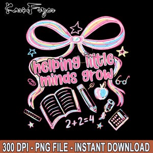 Helping Little Minds Grow Png, Coquette Teacher Png, Coquette Pencil Bow Png, Preppy Teacher png, Back to School Png, Teacher Shirt PNG