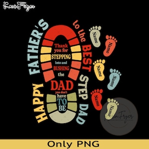 Happy Father&#39;s To The Best Step Dad Png, Custom Fathers Day Png, Personalized Happy Father&#39;s Day Png, Dad Kid Footprints, Gift For Dad
