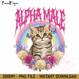 Può includere: Grafica digitale di un gattino tigrato con occhi verdi, un arcobaleno e la scritta "ALPHA MALE" in rosa. Il gattino è circondato da una ghirlanda floreale con rose rosa, farfalle blu e altri fiori.