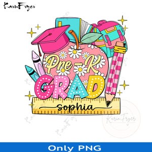 Custom Name Pre-k Graduate Last Day of School Png, Personalized Graduation Kindergarten png, 1st Grade Proud Parent, Preschool Graduation
