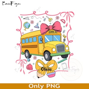 Custom School Bus Back to School for Girls PNG, Sublimation Design,Personalized First Day Of School Shirt for Ed Teacher, Kids, Gift for Her