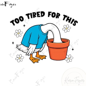 Demasiado cansado para este ganso gracioso. Salud mental (Png), Sé amable (Png), Bondad retro (Png), Sé amable (Png), Salud mental (Png), Diseño de sublimación