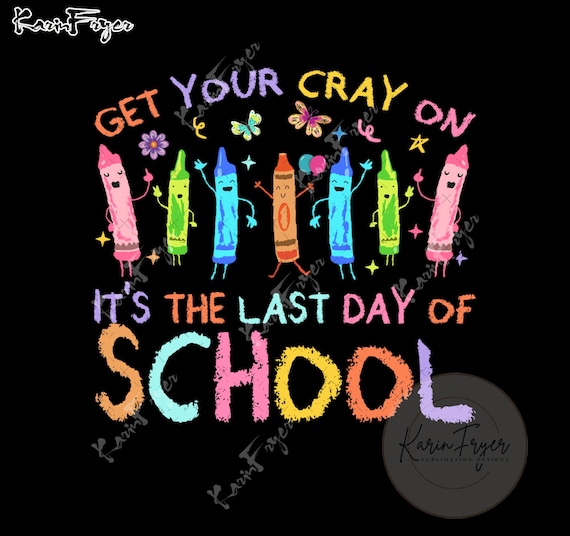 Get Your Crayon It's The Last Day Of School Png, School's Out For Summer PNG, End Of School Png, Retro Teacher Png, Class Dismissed Png