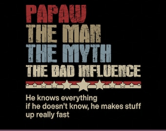 Papaw Der Mann Der Mythos Der schlechte Einfluss Png, Vatertag Png, Vaterschaft Png, Papa Leben Geschenkidee, Bester Papa Png, Daddy, Dada, Geschenk für Papa