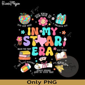 May include: A colorful graphic with the words "In My Star Era" and various school-themed illustrations, including an apple, backpack, books, and a diploma. The design features encouraging phrases like "You Got This" and "Donut Stress".