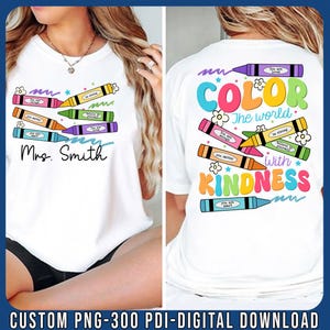 Custom Name Teacher Color the world with kindness crayons png sublimation design download,colorful crayons png, custom back to school png