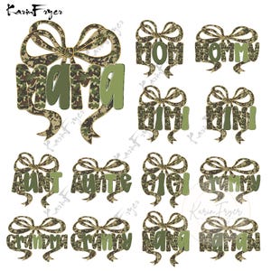 May include: A collection of green and camouflage-patterned text designs, each featuring a bow. The words include "MAMA", "MOM", "MOMMY", "MIMI", "MINI", "AUNT", "AUNTIE", "GIGI", "GRAMMY", "GRANDMA", "GRANNY", "NANA", and "MAMAN".